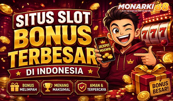 Situs Slot Bonus Terbesar